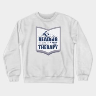 Reading is better than therapy Crewneck Sweatshirt